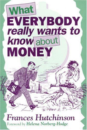 What Everybody Really Wants to Know about Money