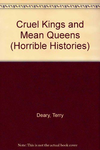 Cruel Kings and Mean Queens