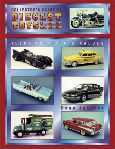 Collector's Guide to Diecast Toys & Scale Models