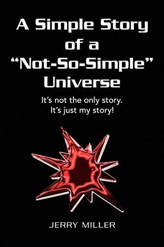 A Simple Story of a Not-So-Simple Universe