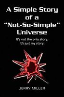 A Simple Story of a Not-So-Simple Universe