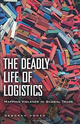 The Deadly Life of Logistics