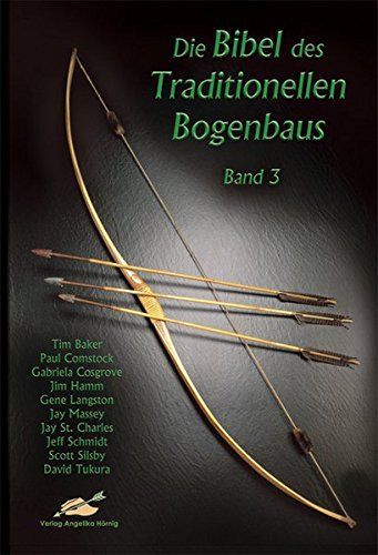 Die Bibel des traditionellen Bogenbaus