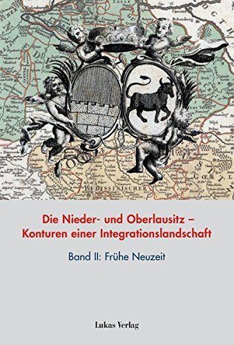 Die Nieder- und Oberlausitz – Konturen einer Integrationslandschaft