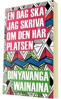 En dag ska jag skriva om den här platsen