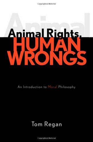 Animal Rights, Human Wrongs