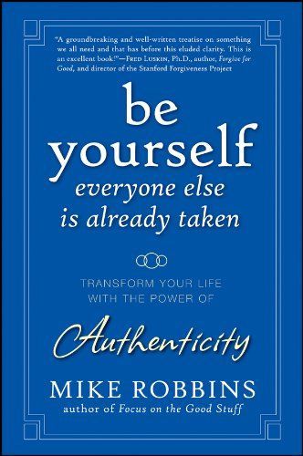 Be Yourself, Everyone Else is Already Taken