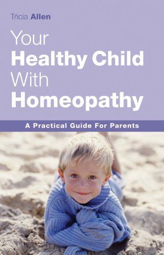 The Healthy Child Through Homeopathy