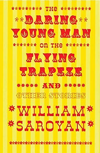 The Daring Young Man on the Flying Trapeze, and Other Stories