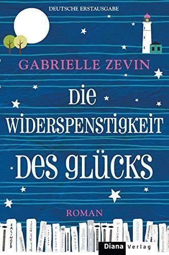 Die Widerspenstigkeit des Glücks : Roman
