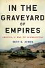 In the Graveyard of Empires: America's War in Afghanistan
