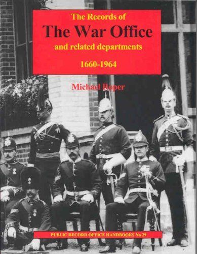 The Records of the War Office and Related Departments, 1660-1964