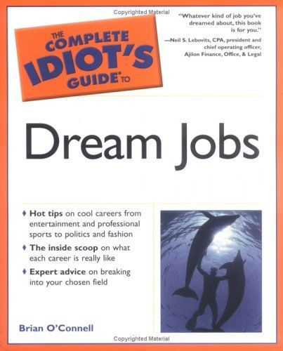 The Complete Idiot's Guide to Dream Jobs