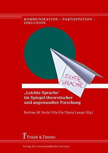 „Leichte Sprache“ im Spiegel theoretischer und angewandter Forschung