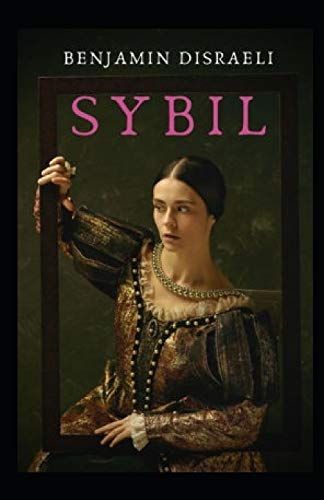 Sybil, Or The Two Nations Annotated