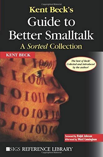 Kent Beck's Guide to Better Smalltalk