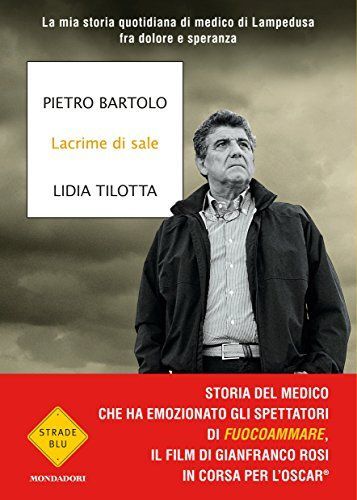 Lacrime di sale. La mia storia quotidiana di medico di Lampedusa fra dolore e speranza