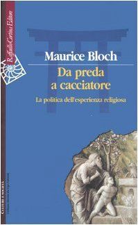 Da preda a cacciatore. La politica dell'esperienza religiosa