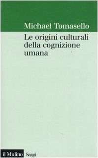 Le origini culturali della cognizione umana