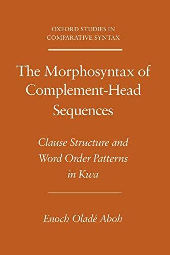 The Morphosyntax of Complement-head Sequences