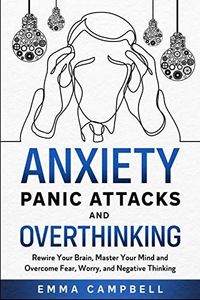 Anxiety, Panic Attacks and Overthinking