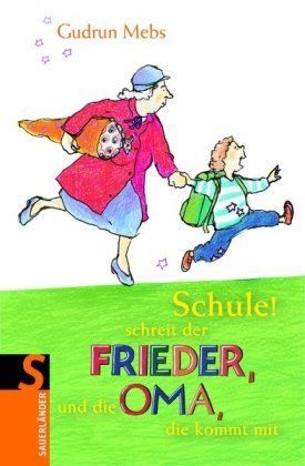 "Schule!" schreit der Frieder, und die Oma, die kommt mit