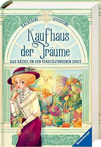 Kaufhaus der Träume, Band 1: Das Rätsel um den verschwundenen Spatz