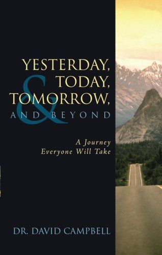 Yesterday, Today, Tomorrow, and Beyond