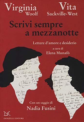 Scrivi sempre a mezzanotte. Lettere d'amore e desiderio