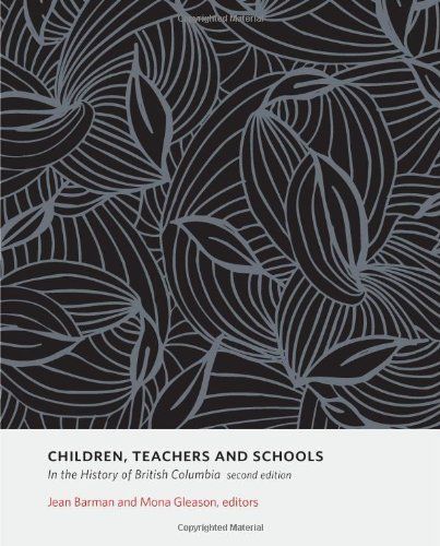 Children, Teachers and Schools in the History of British Columbia, 2e