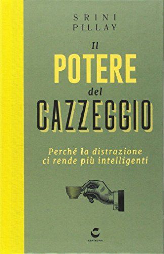 Il potere del cazzeggio. Perché al distrazione ci rende più intelligenti