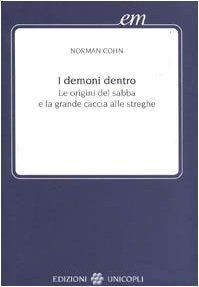I demoni dentro. Le origini del sabba e la grande caccia alle streghe