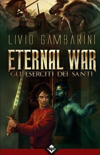 Gli eserciti dei santi. Eternal war