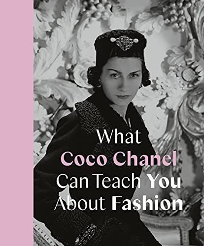 What Coco Chanel Can Teach You about Fashion (Icons with Attitude)