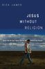 Jesus Without Religion