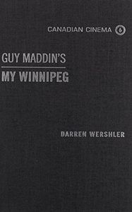 Guy Maddin's My Winnipeg