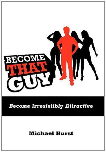 Become That Guy