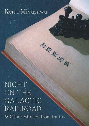 Night on the Galactic Railroad & Other Stories from Ihatov