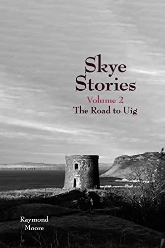 Skye Stories Volume 2 the Road to Uig