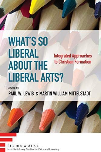 What's So Liberal about the Liberal Arts?