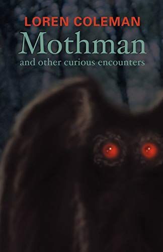 Mothman and Other Curious Encounters