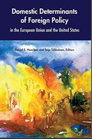 Domestic Determinants of Foreign Policy in the European Union and the United States
