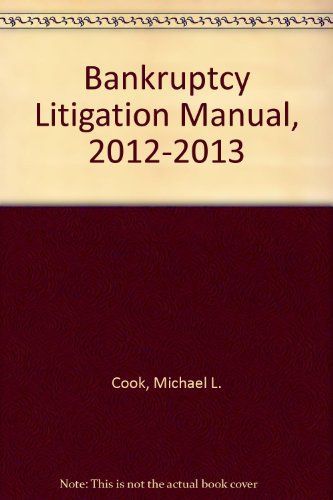 Bankruptcy Litigation Manual, 2012-2013 Edition