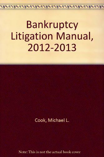 Bankruptcy Litigation Manual, 2012-2013 Edition