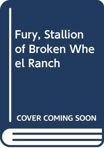 Fury, Stallion of Broken Wheel Ranch
