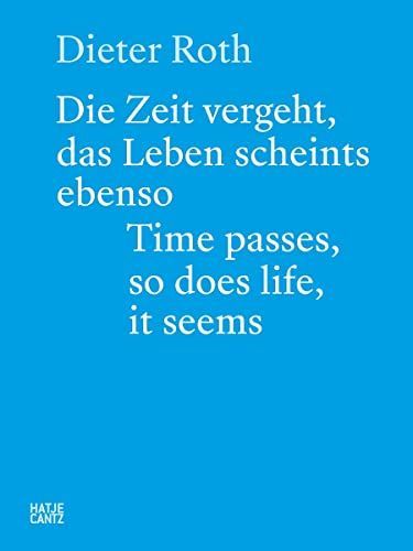 Dieter Roth: Time Passes, So Does Life, It Seems