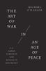 The Art of War in an Age of Peace