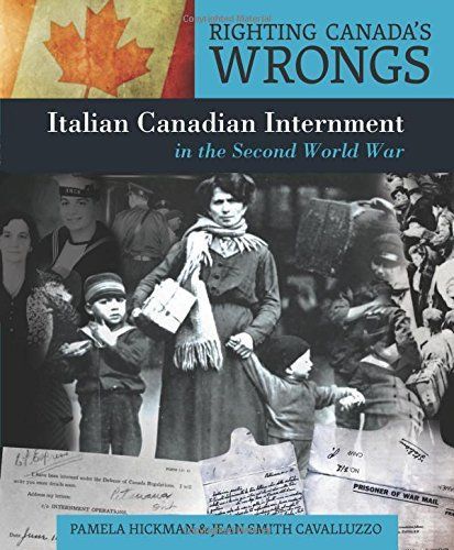 Righting Canada's Wrongs: Italian Canadian Internment in the Second World War