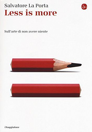 Less is more. Sull'arte di non avere niente