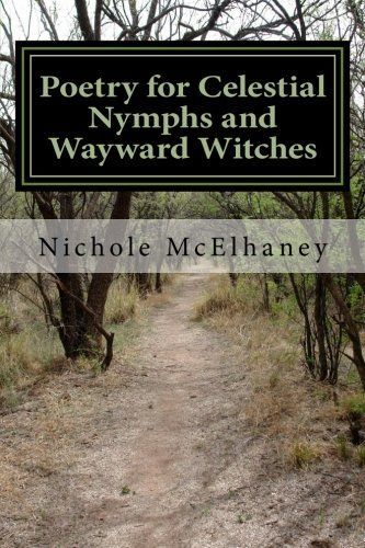 Poetry for Celestial Nymphs and Wayward Witches